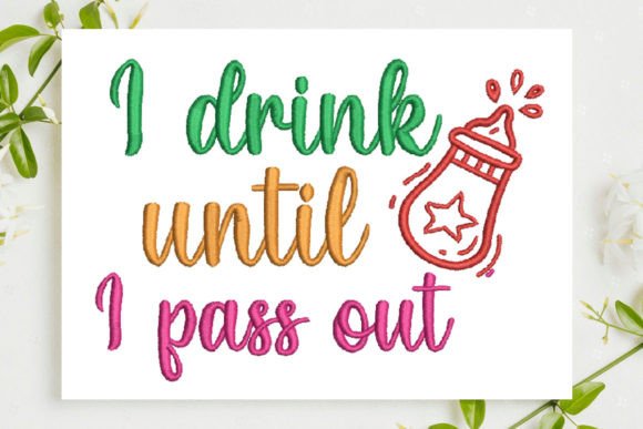 I Drink Until I Pass Out: Baby Embroidery Design Review